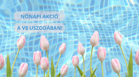 Kedvezményes nőnapi belépő a V8-ban